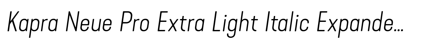 Kapra Neue Pro Extra Light Italic Expanded Rounded